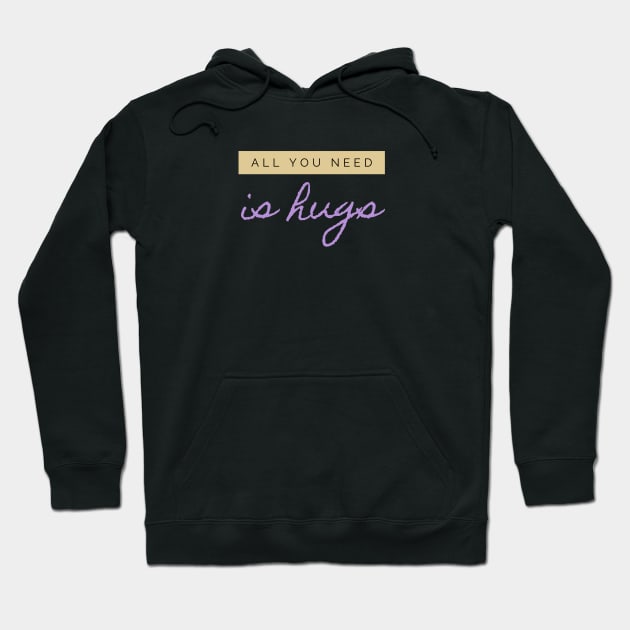 All you need is Hugs Hoodie by Just In Tee Shirts